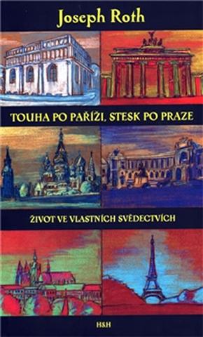 Kniha: Touha po Paříži, stesk po Praze - Joseph Roth