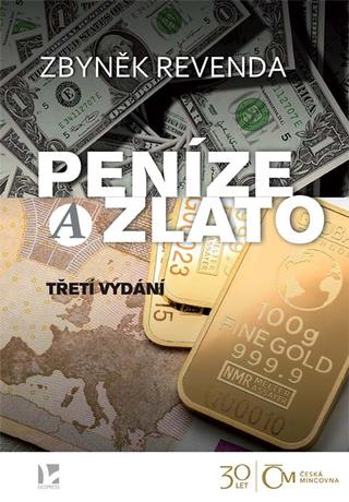 Kniha: Peníze a zlato - 3. vydanie - Zbyněk Revenda