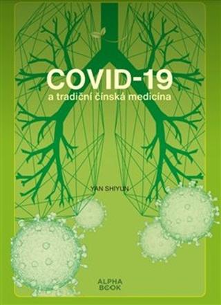 Kniha: Covid - 19 a tradiční čínská medicína - Yan Shyiun