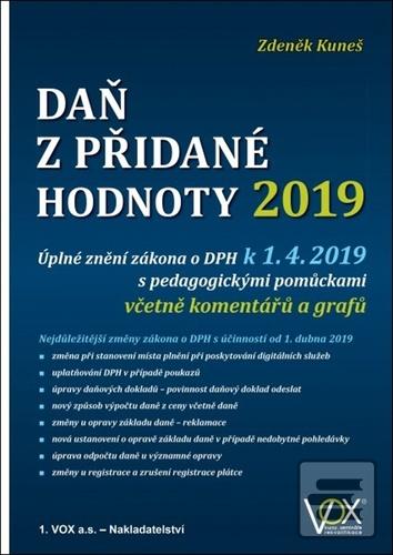 Kniha: Daň z přidané hodnoty 2019 - Úplné znění zákona o DPH k 1. 4. 2019 - 1. vydanie - Zdeňek Kuneš