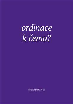 Kniha: Ordinace. K čemu? - Jiří Šamšula