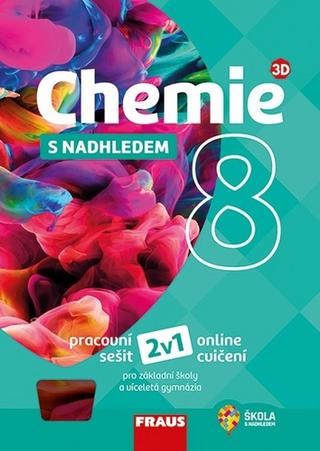 Kniha: Chemie 8 s nadhledem 2v1 - Hybridní pracovní sešit - Ivana Pelikánová; Pavel Doulík; Jiří Škoda
