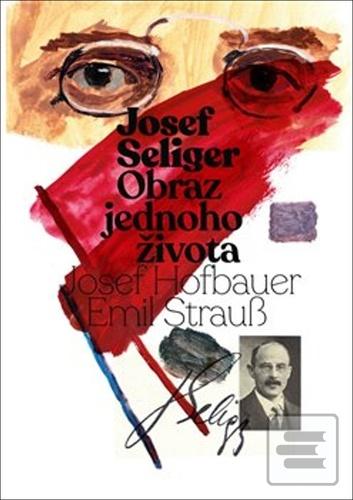 Josef Seliger  Obraz jed… (Josef Seliger; Emil Strauß; Josef Hofbauer)