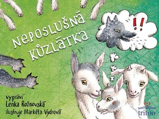 Kniha: Neposlušná kůzlátka - 1. vydanie - Lenka Rožnovská