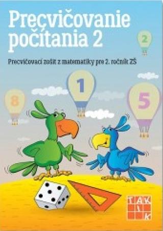 Kniha: Precvičovanie počítania 2 - 1. vydanie - Lenka Mráziková, Andrea Tláskalová