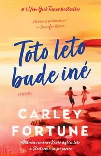 Kniha: Toto leto bude iné - 1. vydanie - Carley Fortune
