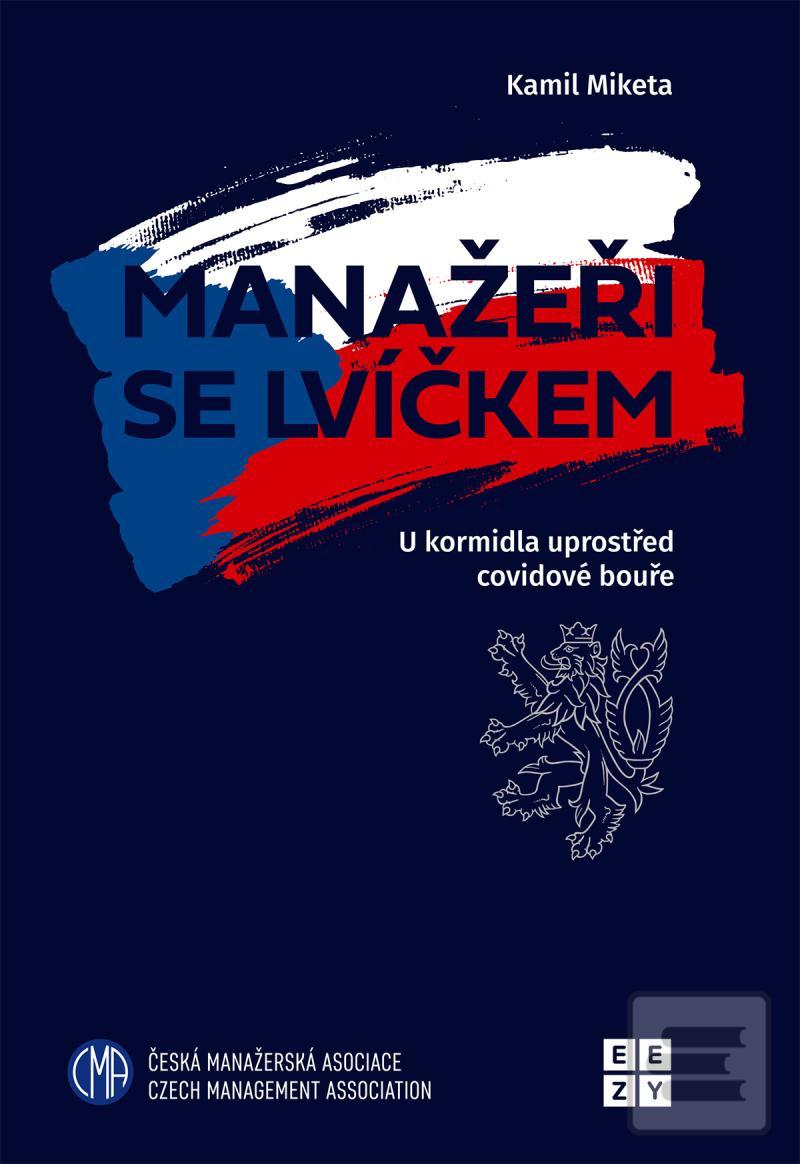 Kniha: Manažeři se lvíčkem - U kormidla uprostřed covidové bouře - U kormidla uprostřed covidové bouře - 1. vydanie - Kamil Miketa