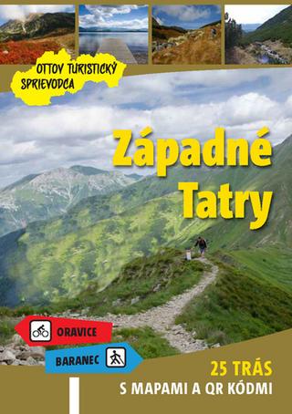 Kniha: Západné Tatry Ottov turistický sprievodca - 25 trás s mapami a QR kódmi