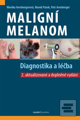 Maligní melanom (Monika Arenbergerová; Marek Pásek; Petr Arenberger)