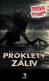 Kniha: Prokletý záliv - 1. vydanie - Radoslav Kozák
