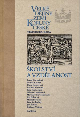 Kniha: Velké dějiny zemí Koruny české - Školství a vzdělanost - 1. vydanie - Miloslav Novotný