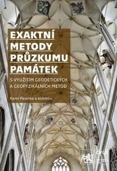 Kniha: Exaktní metody průzkumu památek s využitím geodetických a geofyzikálních metod - S využitím geodetických a geofyzikálních metod - Karel Pavelka
