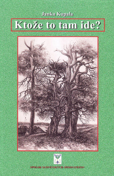 Kniha: Ktože to tam ide? - Janka Kupala
