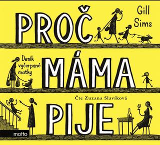 CD audio: Proč máma pije (audiokniha) - Deník vyčerpané matky - Gill Sims