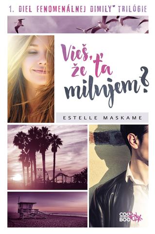Kniha: Vieš, že ťa milujem? - 1. diel fenomenálnej DIMILY trilógie - 1. vydanie - Estelle Maskame