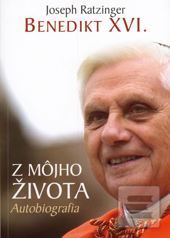 Kniha: Z môjho života - Autobiografia - Joseph Ratzinger Benedikt XVI.