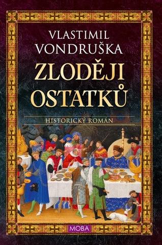 Kniha: Zloději ostatků - Historický román - 3. vydanie - Vlastimil Vondruška