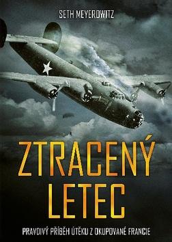 Kniha: Ztracený letec - Pravdivý příběh z okupoané Francie - 1. vydanie - Seth Meyerowitz