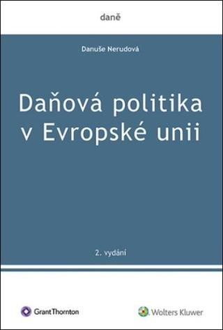 Kniha: Daňová politika v Evropské unii - Danuše Nerudová