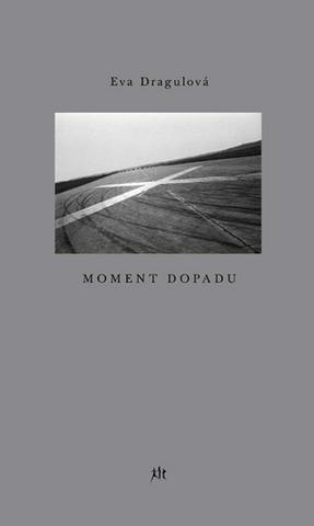 Kniha: Moment dopadu - 1. vydanie - Eva Dragulová