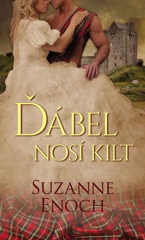 Kniha: Ďábel nosí kilt - Skandální Skotové 1 - 1. vydanie - Suzanne Enoch