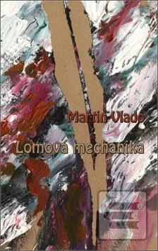 Kniha: Lomová mechanika - Martin Vlado