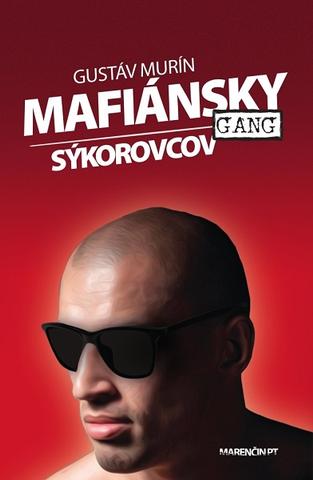 Kniha: Mafiánsky gang Sýkorovcov - Gustáv Murín