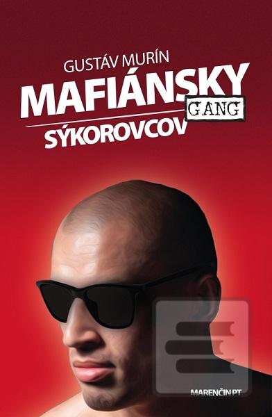 Kniha: Mafiánsky gang Sýkorovcov - Gustáv Murín
