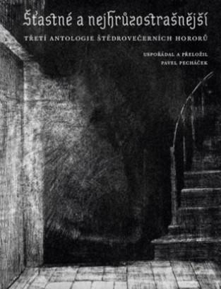 Kniha: Šťastné a nejhrůzostrašnější - Třetí antologie štědrovečerních hororů - neuvedený