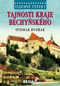 Kniha: Tajemné stezky Tajnosti kraje bechyňského - Tajemné stezky - 1. vydanie - Otomar Dvořák