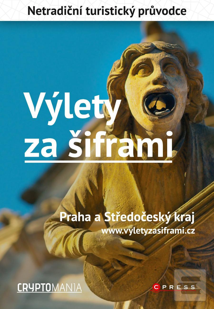Kniha: Výlety za šiframi - Praha a Středočeský kraj - 1. vydanie - Jan Pohunek
