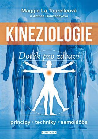 Kniha: Kineziologie - Dotek pro zdraví - 1. vydanie - Maggie La Tourelleová
