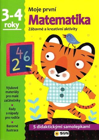 Kniha: Moje první Matematika 3-4 roky - Zábavné a kreativní aktivity - 1. vydanie