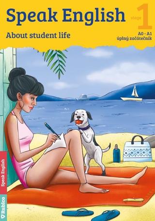 Kniha: Speak English 1 - About students life A0-A1, úplný začátečník - About student life - 1. vydanie - Helena Flámová