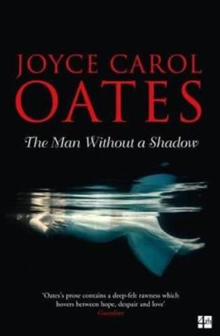 Kniha: The Man Without a Shadow - 1. vydanie - Joyce Carol Oatesová