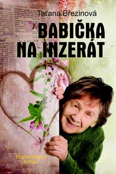 Kniha: Babička na inzerát - Humoristický román - 1. vydanie - Taťána Březinová