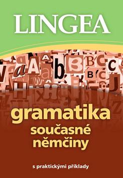 Kniha: Gramatika současné němčiny - s praktickými příklady - kolektiv