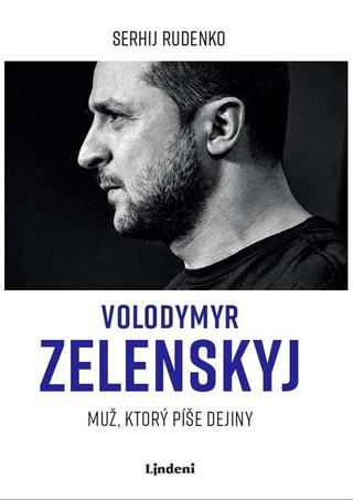 Kniha: Volodymyr Zelenskyj - Muž, který píše dějiny - 1. vydanie - Sergej Rudenko