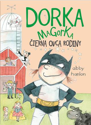 Kniha: Dorka Magorka, čierna ovca rodiny (Dorka Magorka 3) - Abby Hanlon