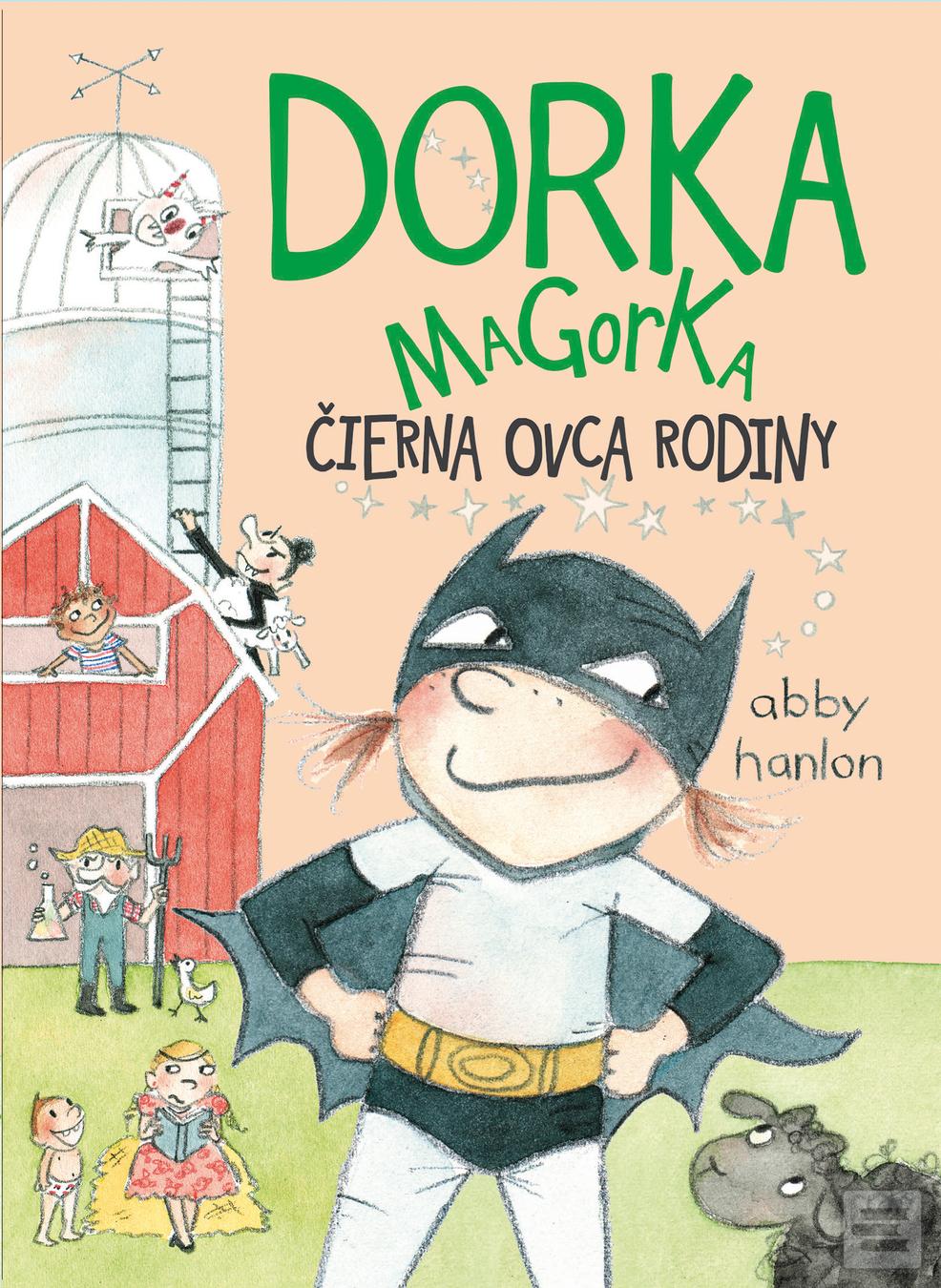 Kniha: Dorka Magorka 3: čierna ovca rodiny - Abby Hanlon