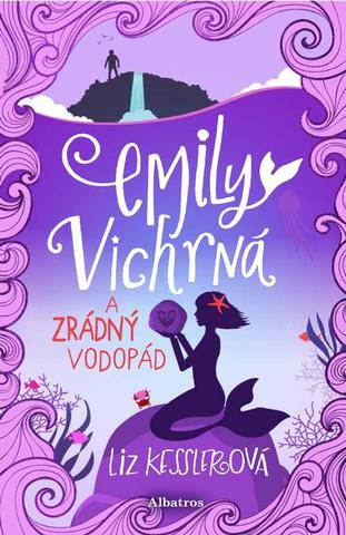 Kniha: Emily Vichrná a zrádný vodopád - 1. vydanie - Liz Kesslerová