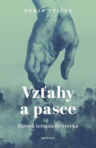 Kniha: Vzťahy a pasce - Párová terapia do vrecka - 1. vydanie - Honza Vojtko