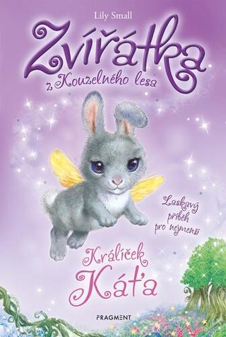 Kniha: Zvířátka z Kouzelného lesa Králíček Káťa - Lily Small