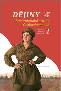 Kniha: Dějiny komunistické strany Československa I - (1921–1939) - Jiří Kocian; Pavel Marek; Jakub Rákosník