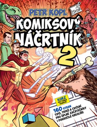 Kniha: Komiksový náčrtník 2 - Kurz pro tvůrce komiksů - Petr Kopl