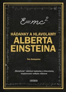 Kniha: Hádanky a hlavolamy Alberta Einsteina - Relativně obtížné hádanky a hlavolamy inspirované vělkým vědcem - 2. vydanie - Tim Dedopulos