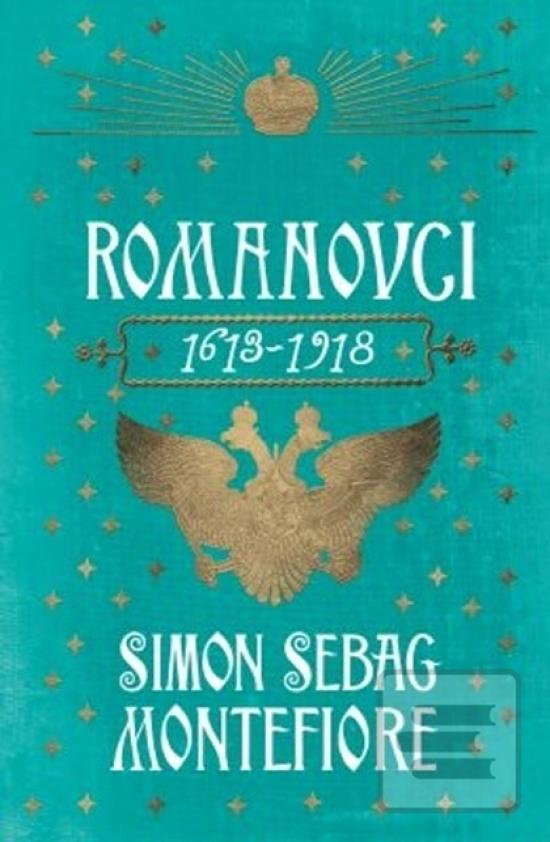 Kniha: Romanovci 1613-1918 - 1613-1918 - 1. vydanie - Simon Sebag Montefiore
