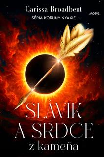 Kniha: Slávik a srdce z kameňa - Koruny Nyaxie 3.diel série - 1. vydanie - Carissa Broadbent
