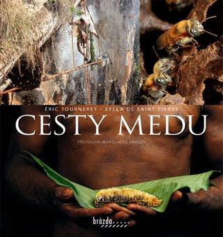 Kniha: Cesty medu - 1. vydanie - Éric Tourneret; Sylla de Saint Pierre