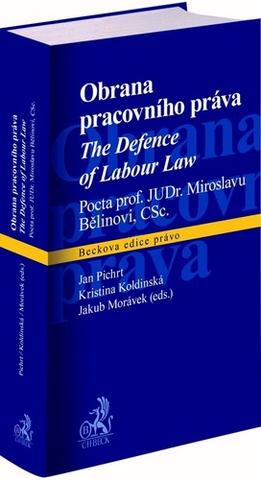 Kniha: Obrana pracovního práva - Pocta prof. JUDr. Miroslavu Bělinovi, CSc. - Jan Pichrt